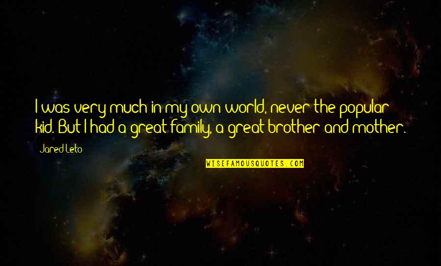 Foundationless Single Quotes By Jared Leto: I was very much in my own world,