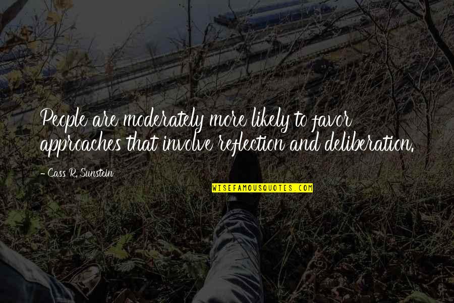 Founder Of Mcdonalds Quotes By Cass R. Sunstein: People are moderately more likely to favor approaches