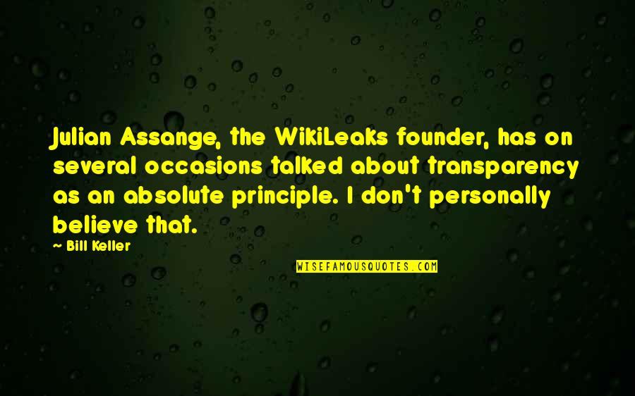 Founder Quotes By Bill Keller: Julian Assange, the WikiLeaks founder, has on several