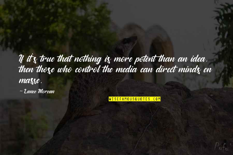Founders Anderson Quotes By Lance Morcan: If it's true that nothing is more potent Founders Anderson Quotes By Lance Morcan: If it's true that nothing is more potent