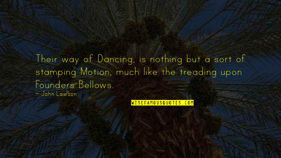 Founders Quotes By John Lawson: Their way of Dancing, is nothing but a