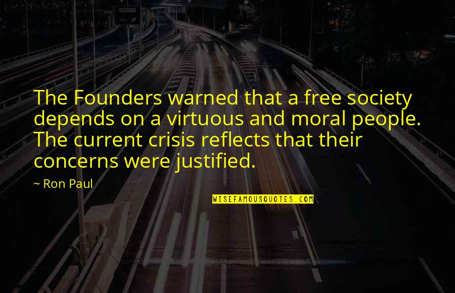 Founders Quotes By Ron Paul: The Founders warned that a free society depends