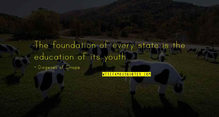 Founding Father Quotes By Diogenes Of Sinope: The foundation of every state is the education Founding Father Quotes By Diogenes Of Sinope: The foundation of every state is the education