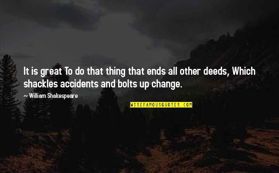 Founding Fathers Christian Quotes By William Shakespeare: It is great To do that thing that
