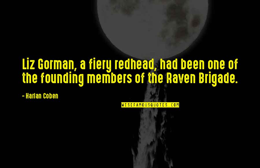 Founding Quotes By Harlan Coben: Liz Gorman, a fiery redhead, had been one