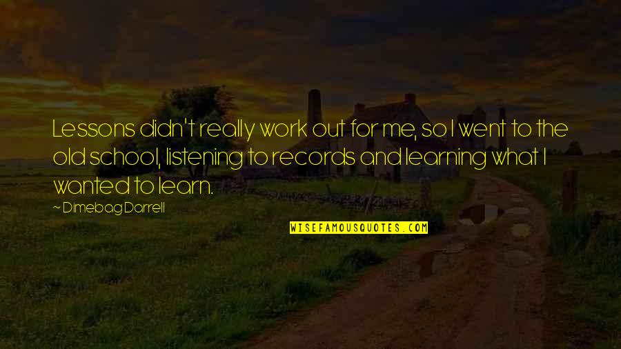 Foundry Big Quotes By Dimebag Darrell: Lessons didn't really work out for me, so Foundry Big Quotes By Dimebag Darrell: Lessons didn't really work out for me, so