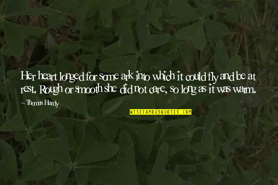 Foundry United Quotes By Thomas Hardy: Her heart longed for some ark into which Foundry United Quotes By Thomas Hardy: Her heart longed for some ark into which