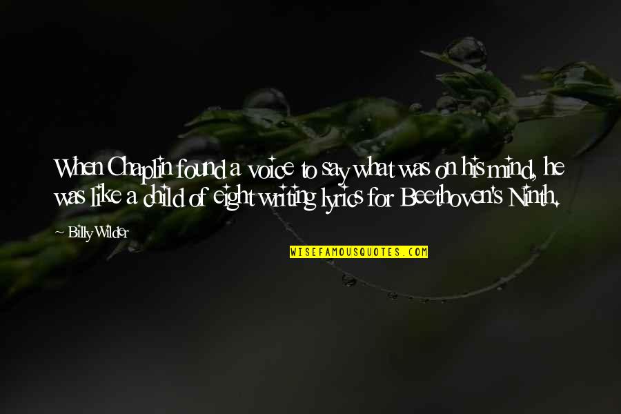 Found'st Quotes By Billy Wilder: When Chaplin found a voice to say what Found'st Quotes By Billy Wilder: When Chaplin found a voice to say what
