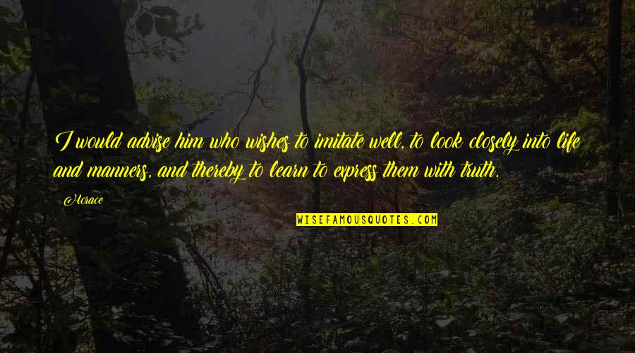 Four Door Quotes By Horace: I would advise him who wishes to imitate Four Door Quotes By Horace: I would advise him who wishes to imitate