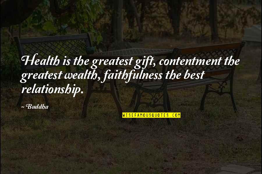 Four Elements Quotes By Buddha: Health is the greatest gift, contentment the greatest