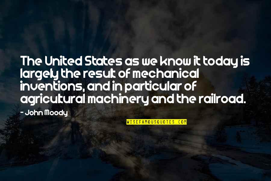 Four Elements Quotes By John Moody: The United States as we know it today