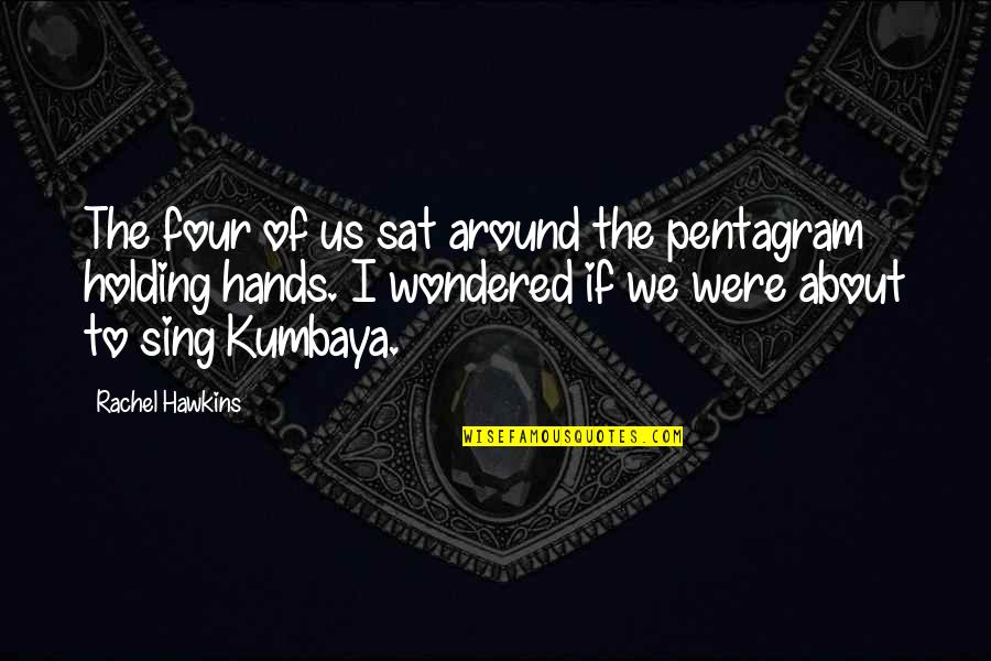 Four Hands Quotes By Rachel Hawkins: The four of us sat around the pentagram Four Hands Quotes By Rachel Hawkins: The four of us sat around the pentagram