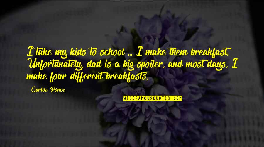 Four Kids Quotes By Carlos Ponce: I take my kids to school ... I
