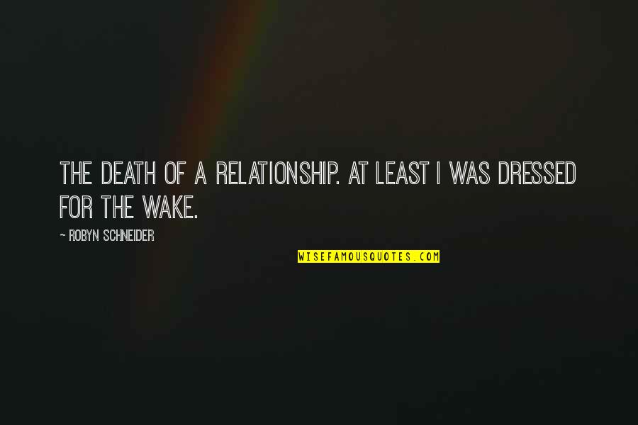 Four Wheeling Scrapbook Quotes By Robyn Schneider: The death of a relationship. At least I