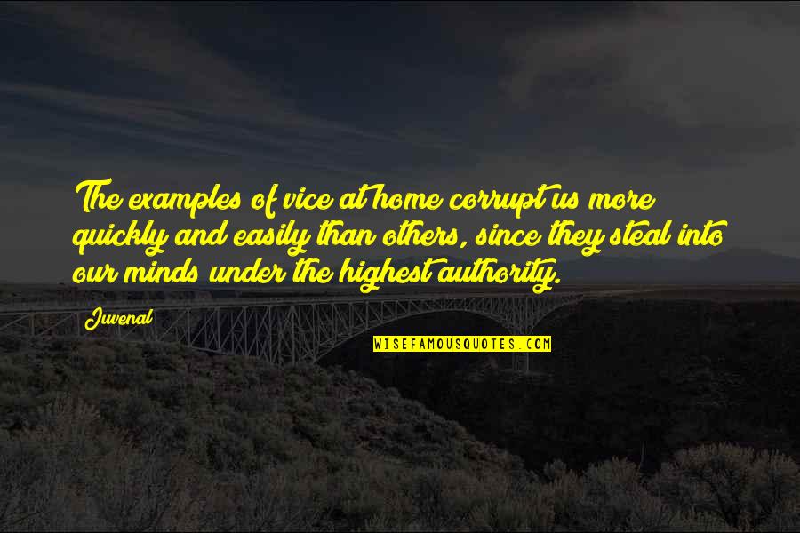 Four Word Famous Quotes By Juvenal: The examples of vice at home corrupt us Four Word Famous Quotes By Juvenal: The examples of vice at home corrupt us
