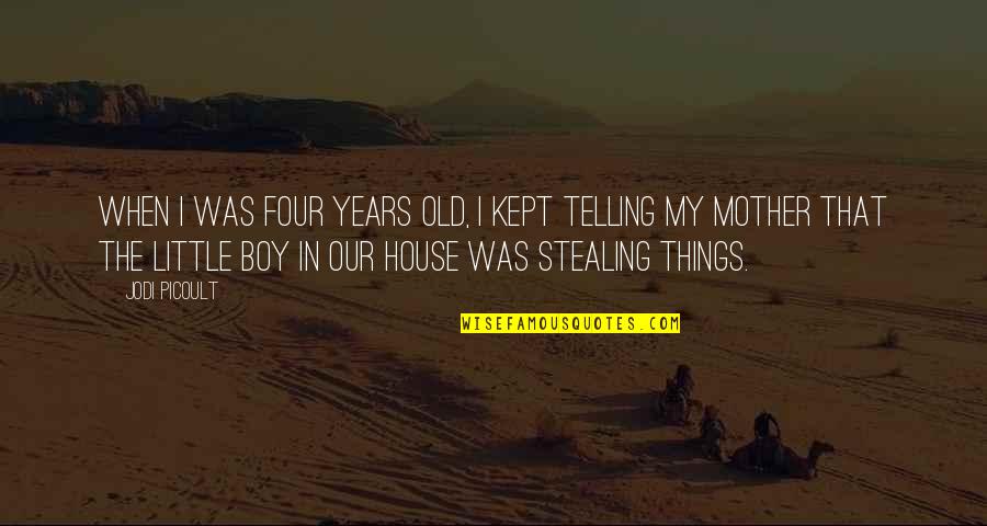 Four Years Old Quotes By Jodi Picoult: When I was four years old, I kept Four Years Old Quotes By Jodi Picoult: When I was four years old, I kept