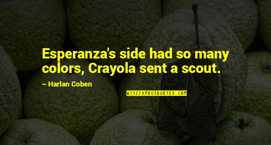 Fourche Quotes By Harlan Coben: Esperanza's side had so many colors, Crayola sent