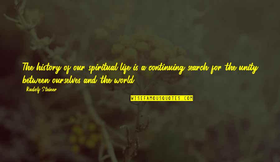 Fourestie Quotes By Rudolf Steiner: The history of our spiritual life is a Fourestie Quotes By Rudolf Steiner: The history of our spiritual life is a