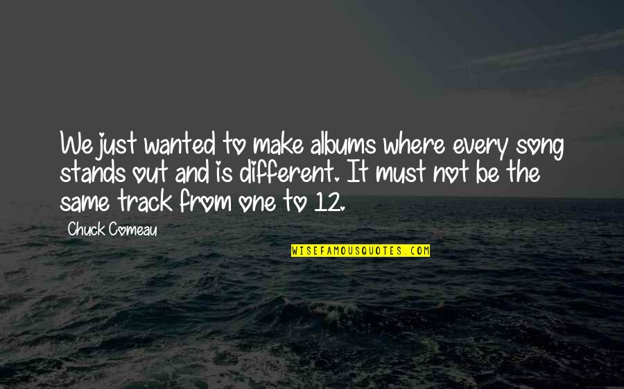 Fourier Quotes By Chuck Comeau: We just wanted to make albums where every