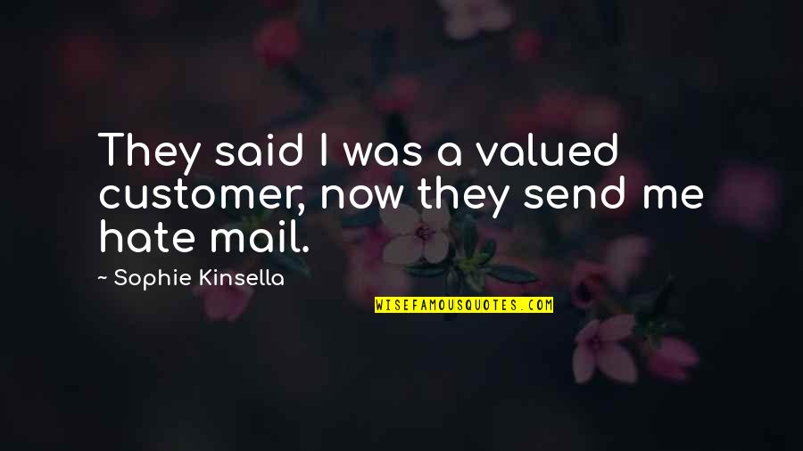 Fourier's Quotes By Sophie Kinsella: They said I was a valued customer, now