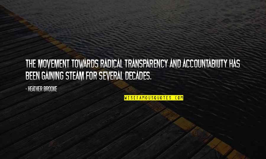 Fourmyula Quotes By Heather Brooke: The movement towards radical transparency and accountability has