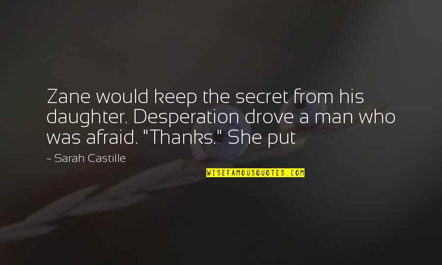Fourneau Electrique Quotes By Sarah Castille: Zane would keep the secret from his daughter. Fourneau Electrique Quotes By Sarah Castille: Zane would keep the secret from his daughter.