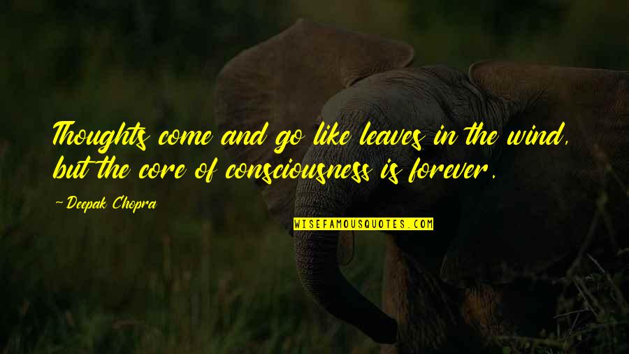 Fournette Quotes By Deepak Chopra: Thoughts come and go like leaves in the