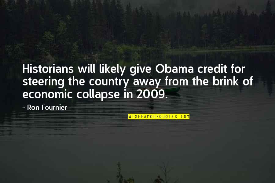 Fournier Quotes By Ron Fournier: Historians will likely give Obama credit for steering Fournier Quotes By Ron Fournier: Historians will likely give Obama credit for steering