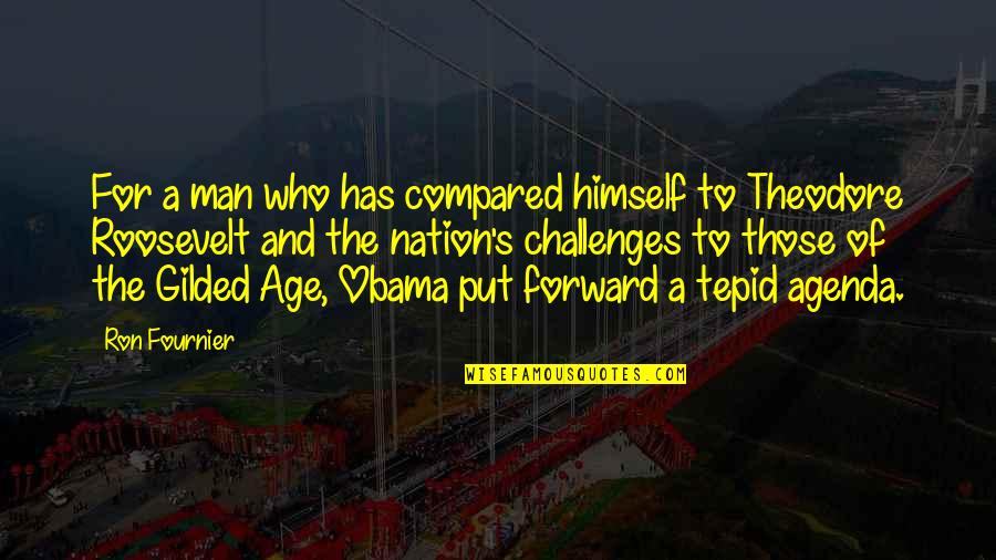 Fournier Quotes By Ron Fournier: For a man who has compared himself to Fournier Quotes By Ron Fournier: For a man who has compared himself to