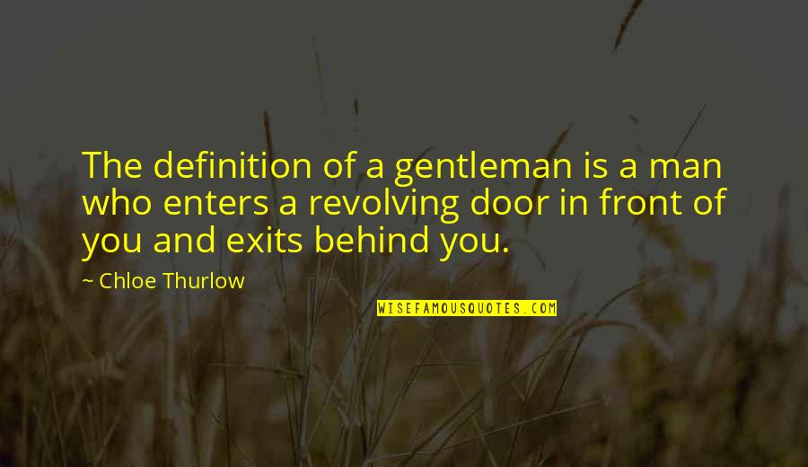 Fourniers Bakery Quotes By Chloe Thurlow: The definition of a gentleman is a man Fourniers Bakery Quotes By Chloe Thurlow: The definition of a gentleman is a man