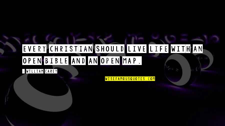 Fouroneliving Quotes By William Carey: Every Christian should live life with an open