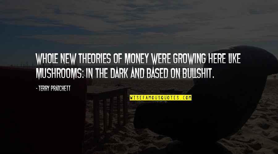 Fourth Of July Clever Quotes By Terry Pratchett: Whole new theories of money were growing here