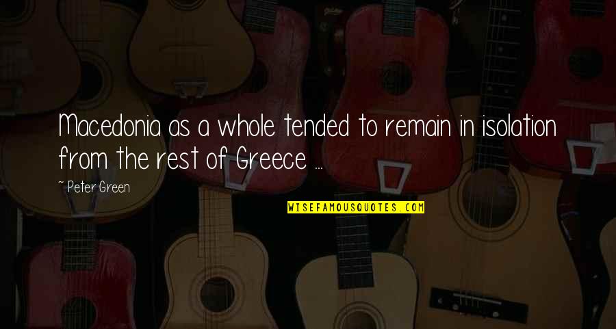 Fourth Quarter Motivational Quotes By Peter Green: Macedonia as a whole tended to remain in