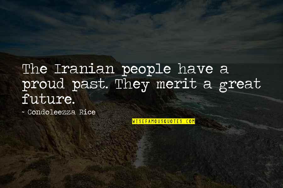 Fourth Year High School Quotes By Condoleezza Rice: The Iranian people have a proud past. They Fourth Year High School Quotes By Condoleezza Rice: The Iranian people have a proud past. They