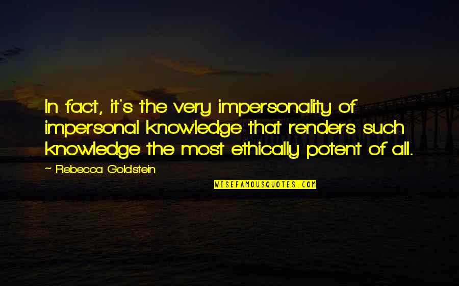 Foute Kersttrui Quote Quotes By Rebecca Goldstein: In fact, it's the very impersonality of impersonal Foute Kersttrui Quote Quotes By Rebecca Goldstein: In fact, it's the very impersonality of impersonal