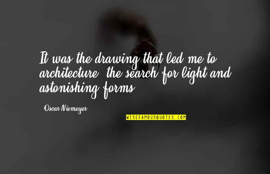 Foute Openingszinnen Quotes By Oscar Niemeyer: It was the drawing that led me to