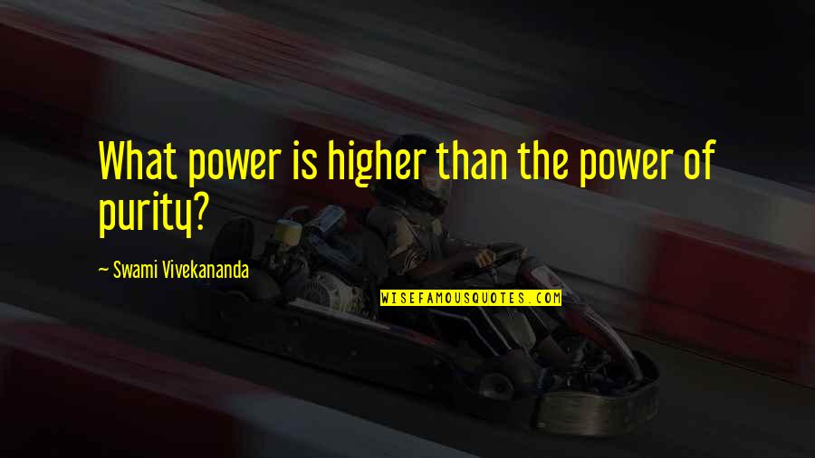 Fov2go Quotes By Swami Vivekananda: What power is higher than the power of
