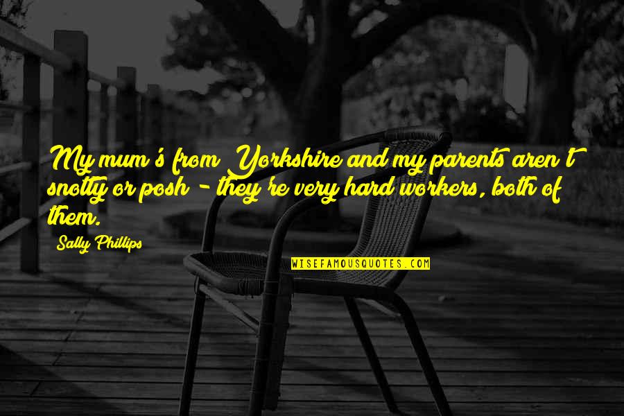 Fowell My Health Quotes By Sally Phillips: My mum's from Yorkshire and my parents aren't Fowell My Health Quotes By Sally Phillips: My mum's from Yorkshire and my parents aren't