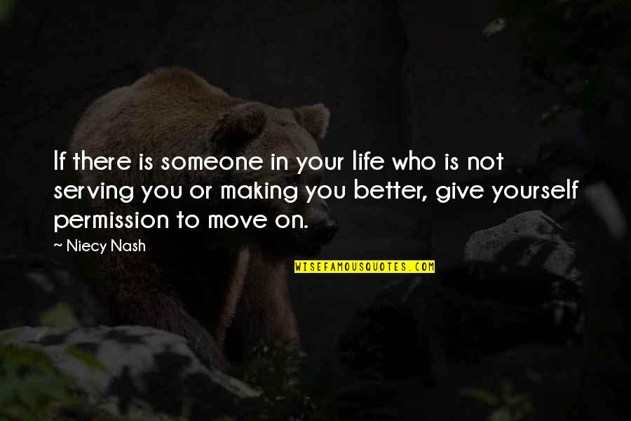 Fower Quotes By Niecy Nash: If there is someone in your life who