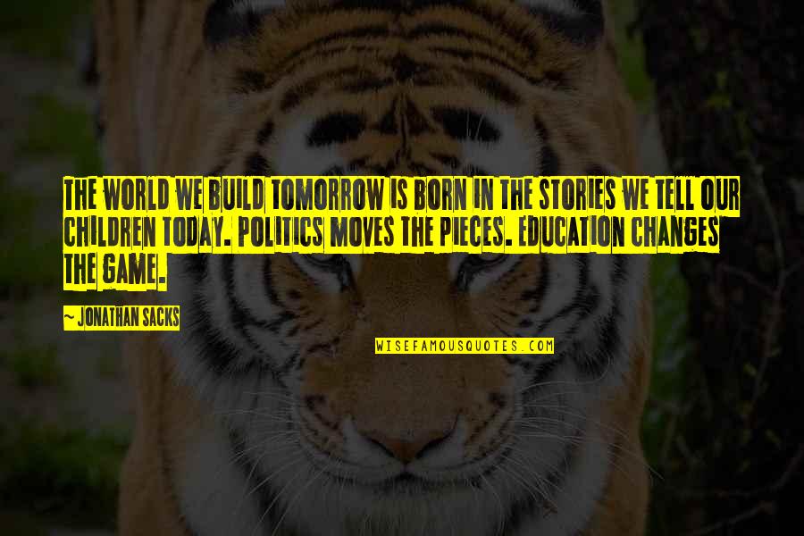 Fowlers Candy Quotes By Jonathan Sacks: The world we build tomorrow is born in Fowlers Candy Quotes By Jonathan Sacks: The world we build tomorrow is born in