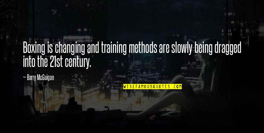 Fowlie Primary Quotes By Barry McGuigan: Boxing is changing and training methods are slowly Fowlie Primary Quotes By Barry McGuigan: Boxing is changing and training methods are slowly