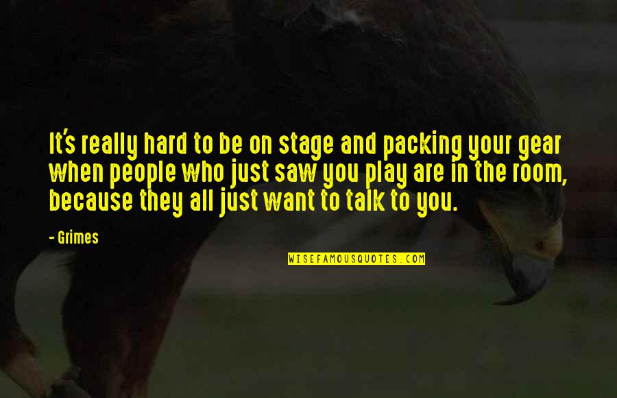 Foxbat Gaming Quotes By Grimes: It's really hard to be on stage and Foxbat Gaming Quotes By Grimes: It's really hard to be on stage and