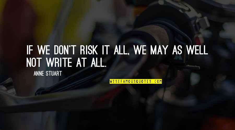 Foxcatcher Imdb Quotes By Anne Stuart: If we don't risk it all, we may