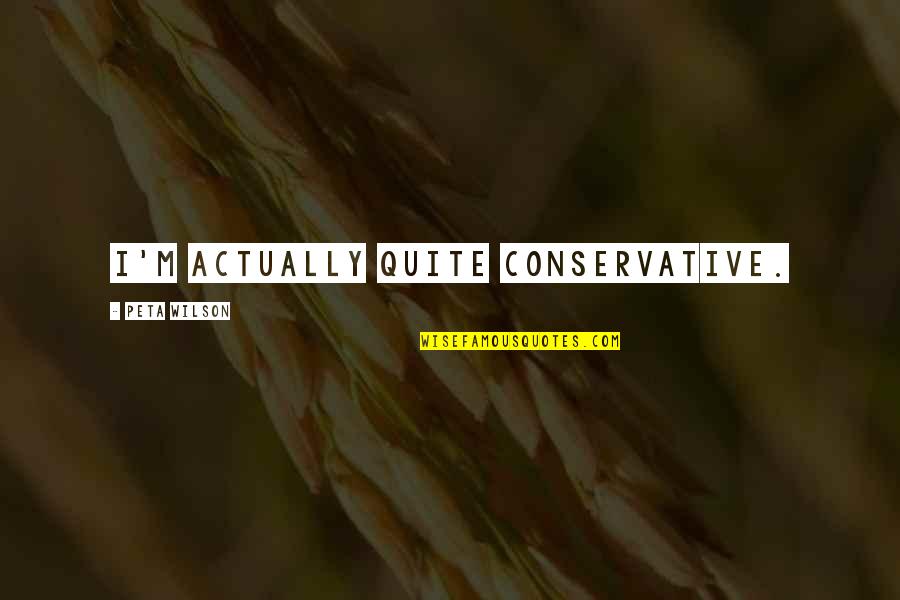 Foxface Hunger Games Quotes By Peta Wilson: I'm actually quite conservative.