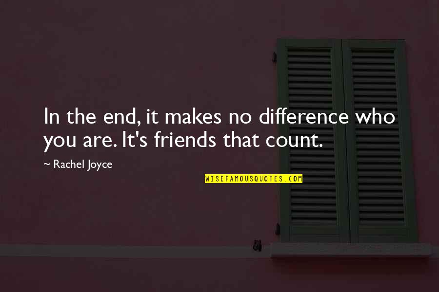Foxholes Game Quotes By Rachel Joyce: In the end, it makes no difference who