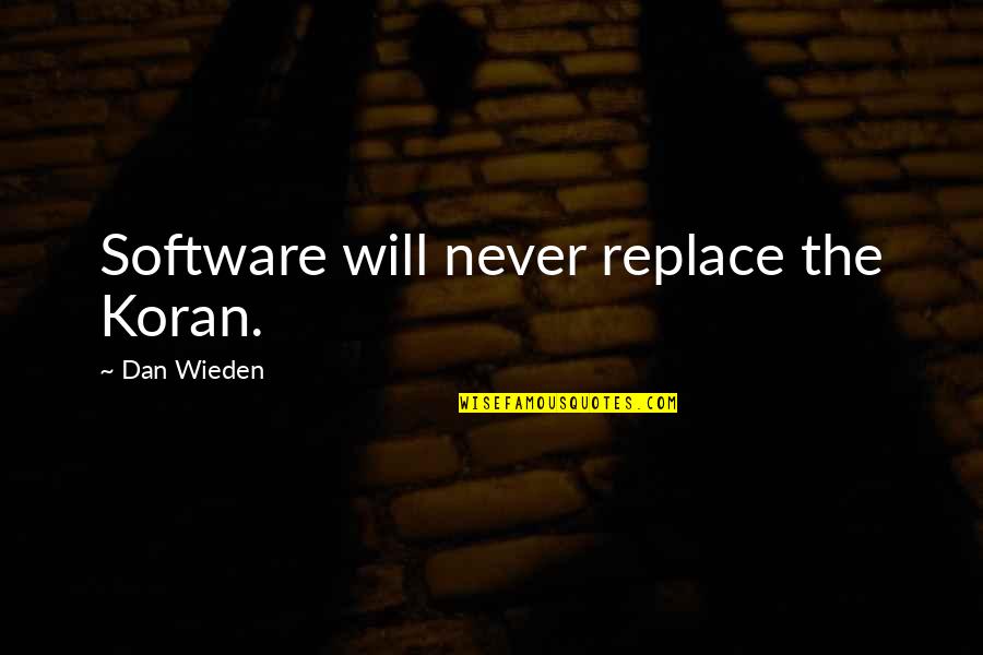 Foxhound Mgs Quotes By Dan Wieden: Software will never replace the Koran. Foxhound Mgs Quotes By Dan Wieden: Software will never replace the Koran.