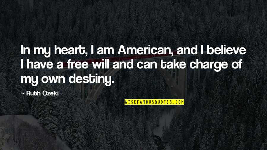 Foxleap Design Quotes By Ruth Ozeki: In my heart, I am American, and I