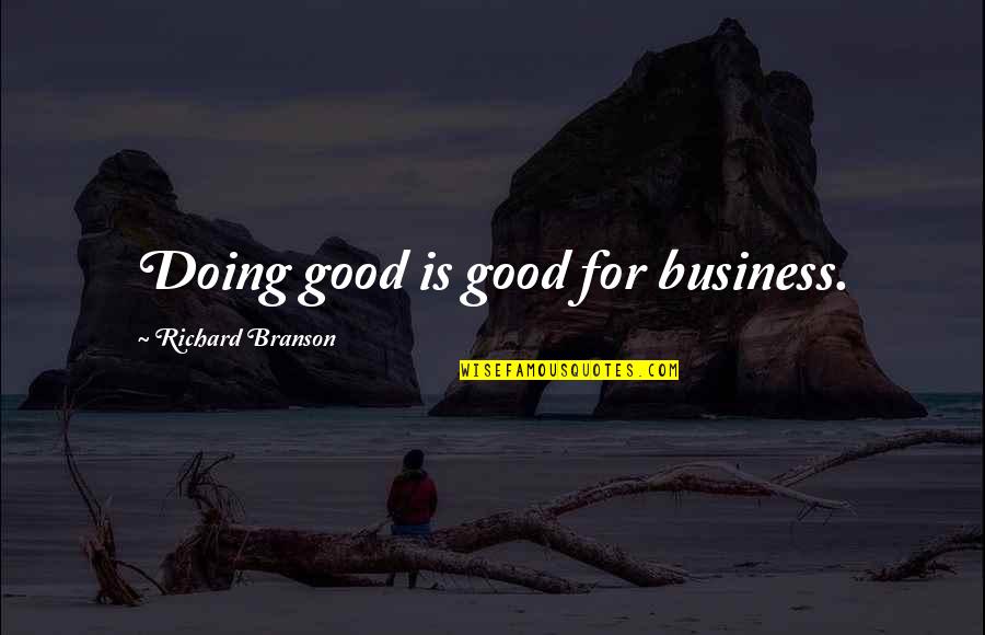 Foxonic Express Quotes By Richard Branson: Doing good is good for business.