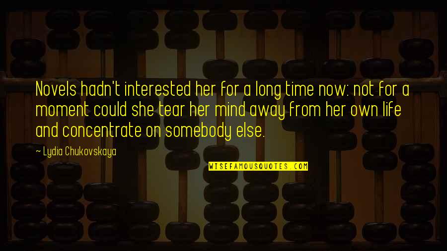 Foxtrot Steps Quotes By Lydia Chukovskaya: Novels hadn't interested her for a long time