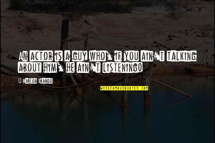Foxygen We Are The 21st Quotes By Marlon Brando: An actor is a guy who, if you